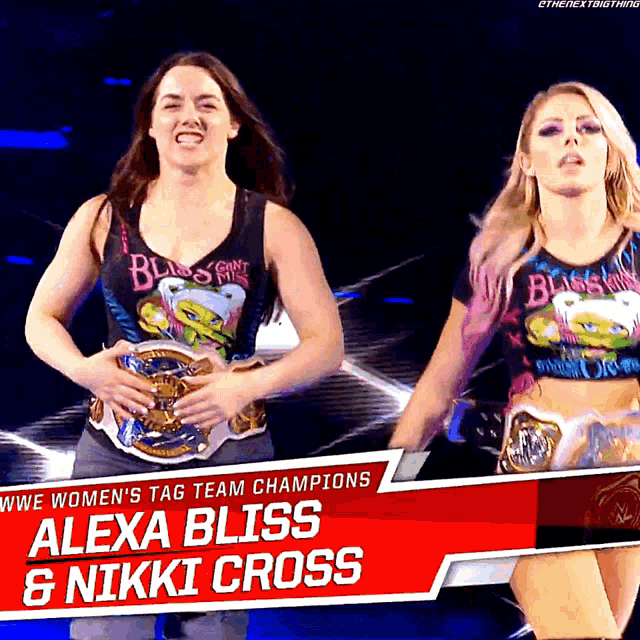 the women 's tag team champions alexa bliss and nikki cross are shown