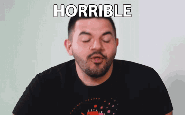 a man with his eyes closed has the word horrible written above his head
