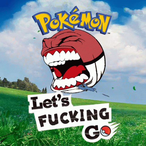 Lets Fucking Go Pokémon Go GIF - Lets Fucking Go Pokémon Go Raid GIFs