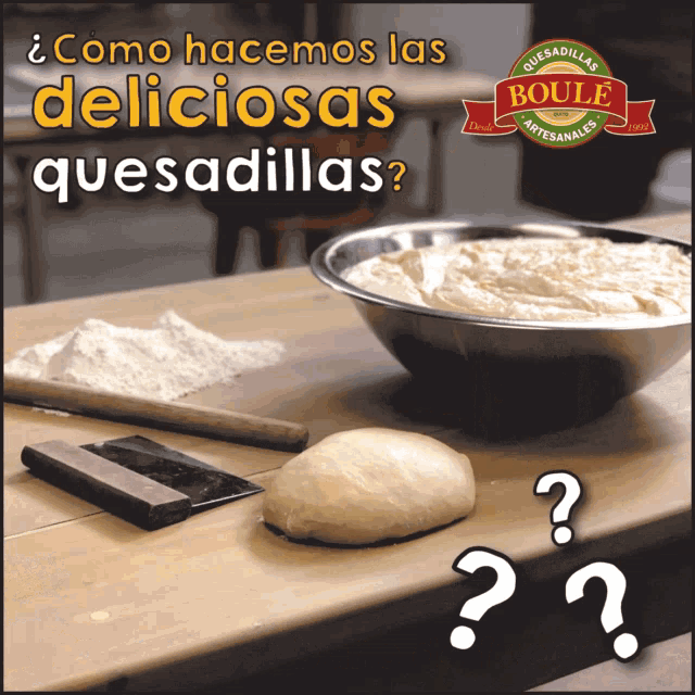 an advertisement for boule quesadillas shows a bowl of dough