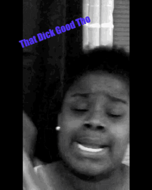 a black and white photo of a woman with the words that dick good tho above her