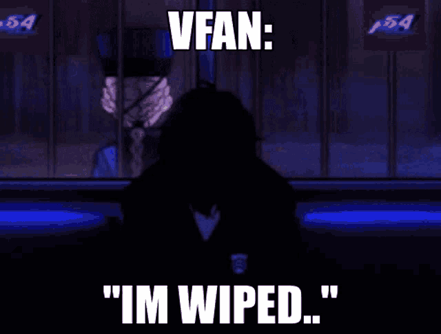a cartoon of a man behind bars with the caption " vfan : i 'm wiped .. "