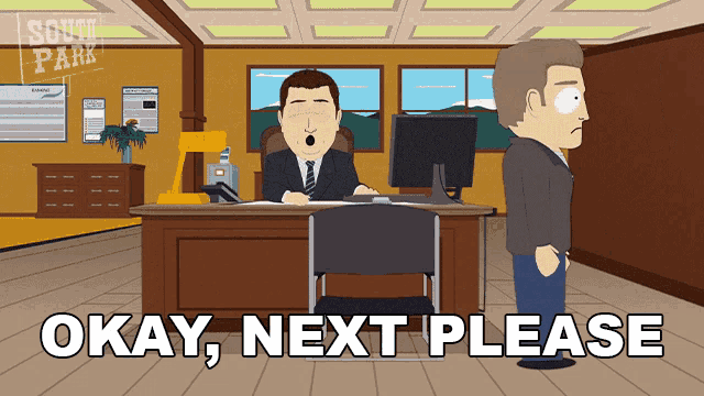 a cartoon of a man standing in front of a desk with the words okay next please