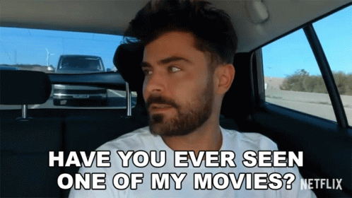 Have You Ever Seen One Of My Movies Zac Efron GIF - Have You Ever Seen One Of My Movies Zac Efron Down To Earth With Zac Efron GIFs