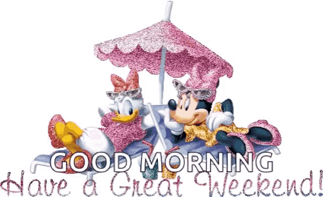 a picture of minnie mouse and daisy duck under an umbrella with the words good morning have a great weekend