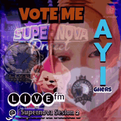 a poster that says vote me supernova live fm supernova session 2
