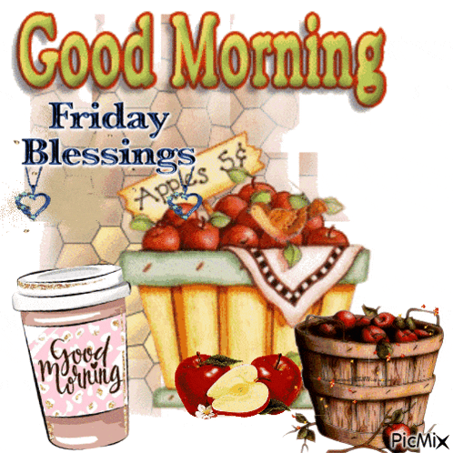 a picture that says good morning friday blessings with a basket of apples and a cup of coffee