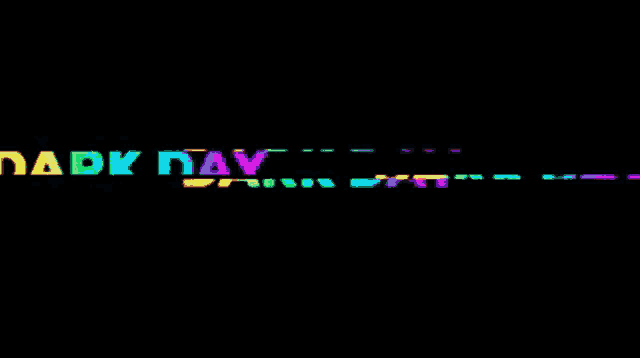 the word dark day is written in a rainbow of colors on a black background