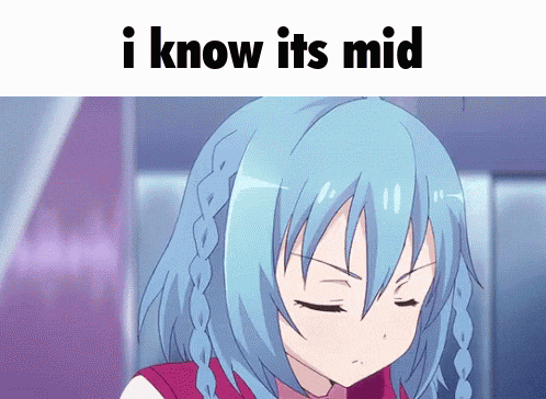 a picture of a girl with blue hair and the words i know it 's mid