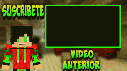 a minecraft character is standing in front of a green sign that says suscribete video anterior