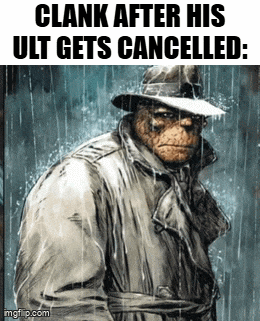 a picture of a man in a trench coat and hat in the rain with the caption clank after his ult gets cancelled