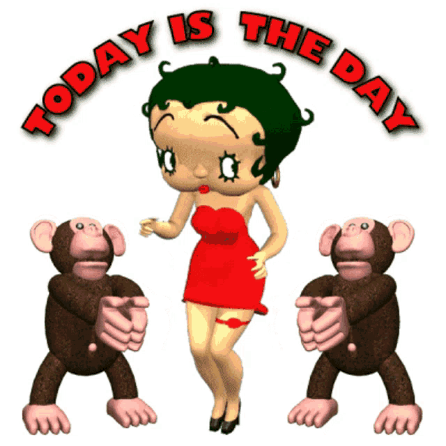 betty boop dancing with two monkeys and the words today is the day above her