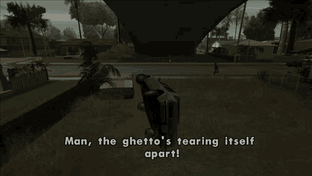 a video game scene with the words man the ghetto 's tearing itself apart at the bottom