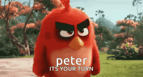 a red angry bird with the words peter its your turn below it