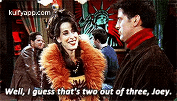 Well, I Guess That'S Two Out Of Three, Joey..Gif GIF - Well I Guess That'S Two Out Of Three Joey. GIFs