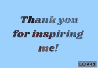 a blue background with the words thank you for inspiring me on it
