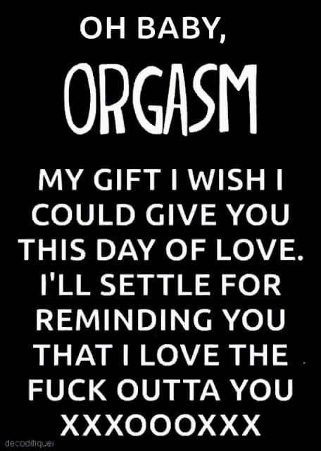 a black and white poster that says oh baby orgasm
