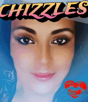 a close up of a woman 's face with the words " chizzles " above her