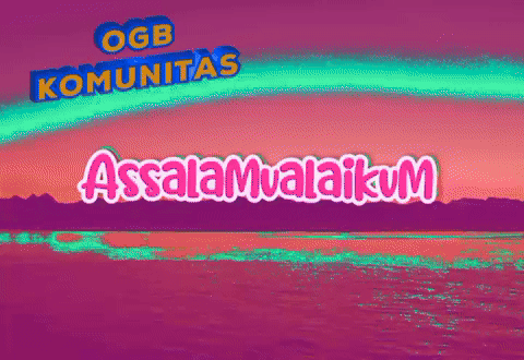 Salamogbmantap Komunitasogb GIF - Salamogbmantap Komunitasogb Assalamu'Alaikum Ogb GIFs