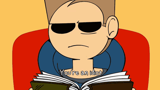 a cartoon character is reading a book and says " you 're an idiot " at the bottom