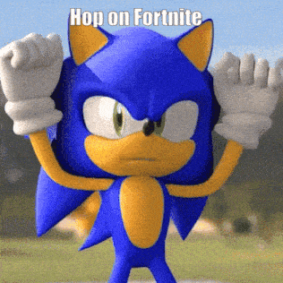 a picture of sonic the hedgehog with the words hop on fortnite written above him