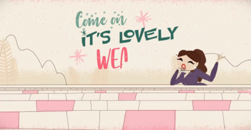 Come On Its Lovely Weather GIF - Come On Its Lovely Weather Get Out GIFs