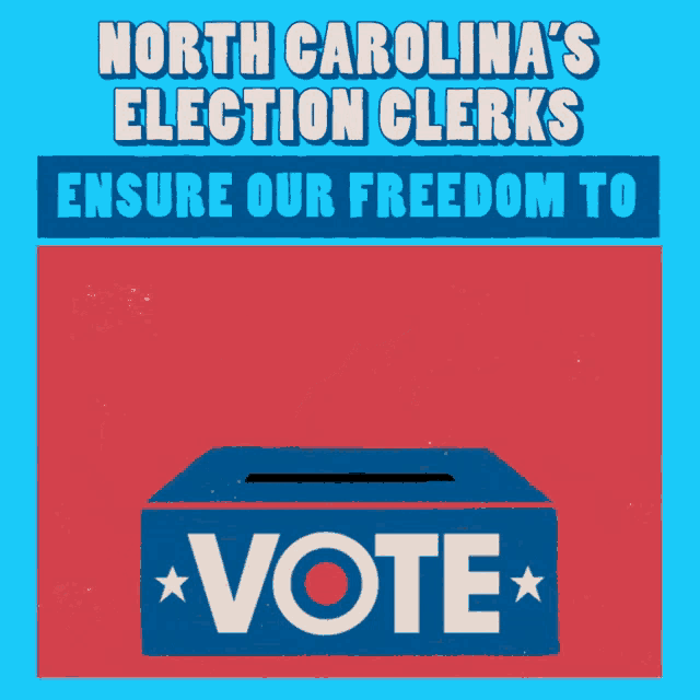a poster that says north carolina 's election clerks ensure our freedom to