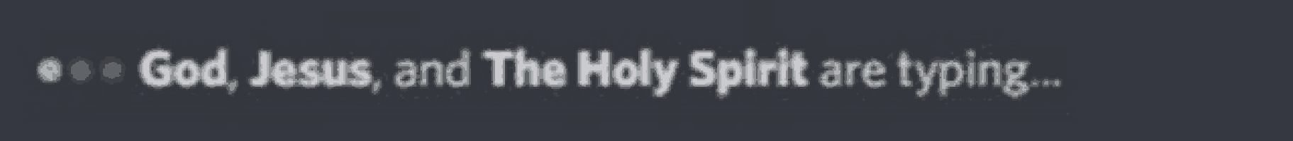 god jesus and the holy spirit are typing on a black background