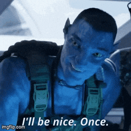 a picture of a man with blue face and the words " i 'll be nice once "
