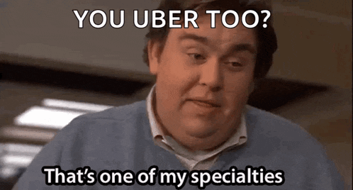 a man in a blue sweater says you uber too ? that 's one of my specialties .