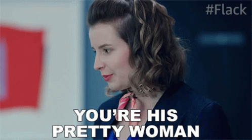 Youre His Pretty Woman Flack GIF - Youre His Pretty Woman Flack Youre His Woman GIFs