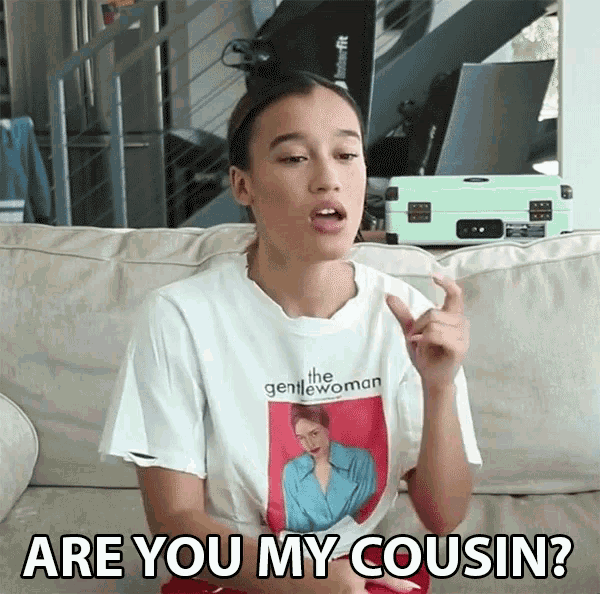 Are You My Cousin Curious GIF - Are You My Cousin Curious Asking GIFs