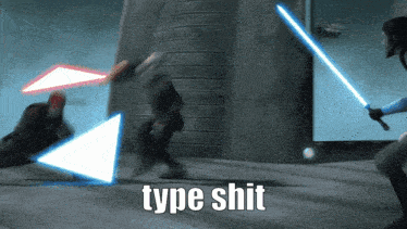a picture of two people fighting with lightsabers and the words type shit on the bottom right