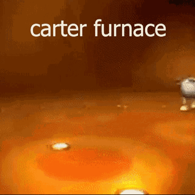 a picture of a carter furnace with a blurred background