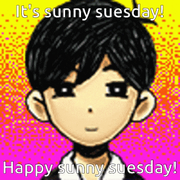 it 's sunny tuesday and happy sunny tuesday