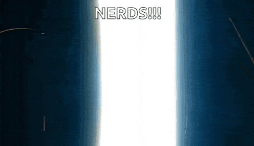 a white light is coming out of a dark room and the words nerds are written on it .