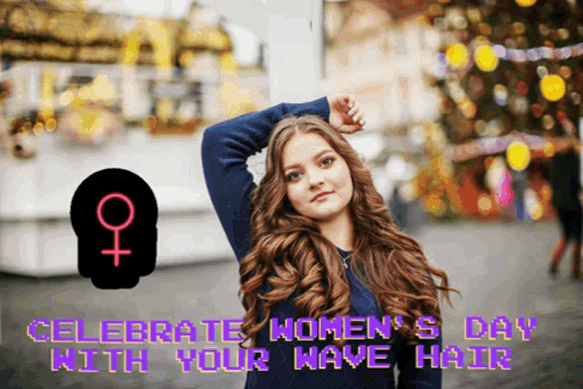 a woman stands in front of a sign that says celebrate women 's day with your wavy hair