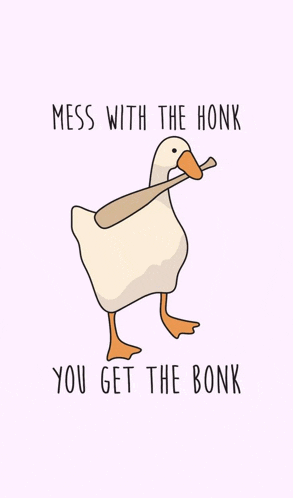 a cartoon duck holding a bat with the words mess with the honk you get the bonk below it