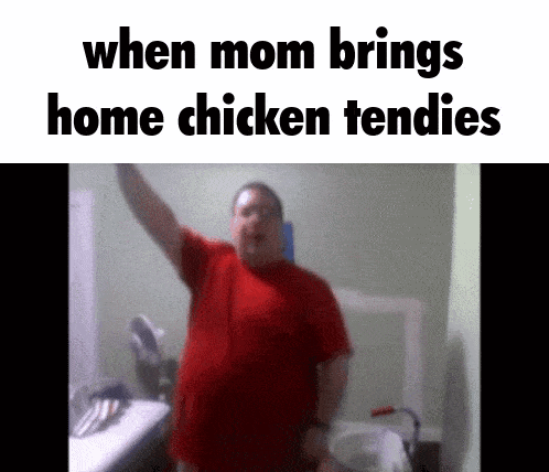 a man in a red shirt is standing in front of a sign that says ' when mom brings home chicken tendies '
