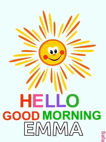 a cartoon sun with a smile on its face and the words `` hello good morning emma '' .