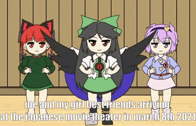 three anime girls standing next to each other with the caption me and my girl best friends arriving at the japanese movie theater