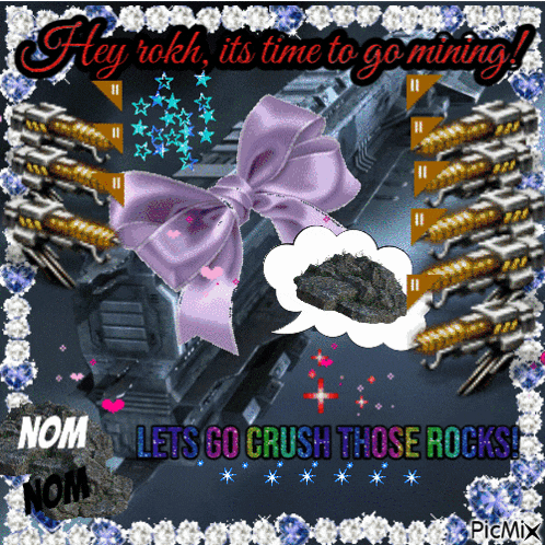 an animated greeting card that says hey rokh it 's time to go mining let 's go crush those rocks