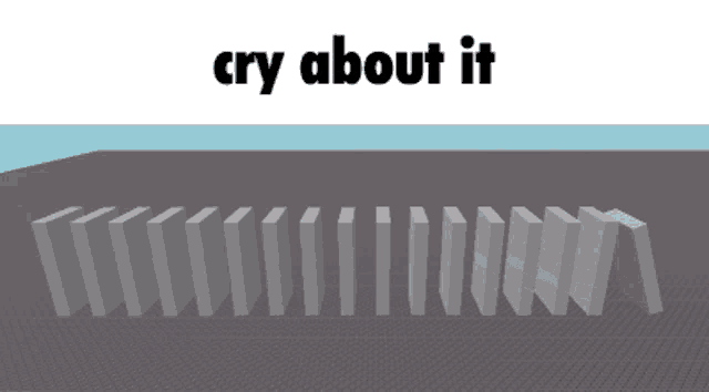 a row of dominoes are falling down with the words cry about it above them