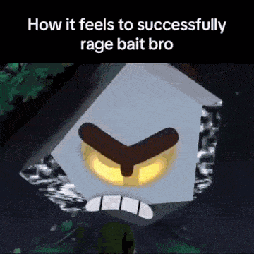 a cartoon character with an angry face and the words how it feels to successfully rage bait bro on the bottom