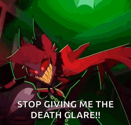 a cartoon character is saying stop giving me the death glare .