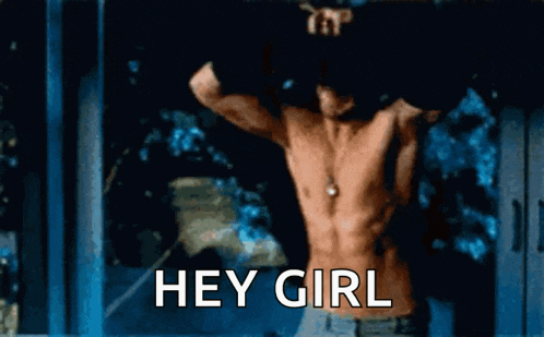 a shirtless man is standing in front of a window with the words hey girl written below him