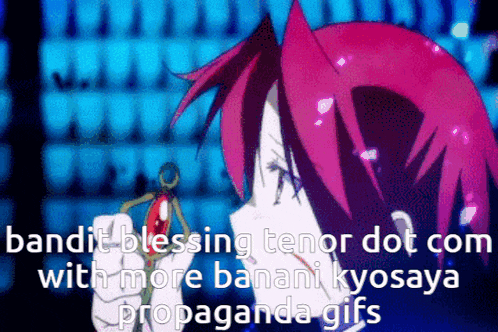 a bandit blessing tenor dot com with more banani kyoya propaganda gifs