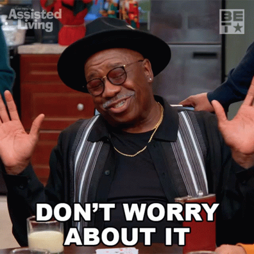 Dont Worry About It Vinny GIF - Dont Worry About It Vinny Assisted Living GIFs