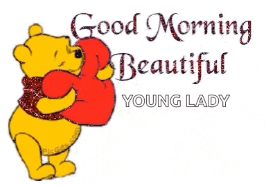 a cartoon of winnie the pooh holding a red heart and saying `` good morning beautiful young lady '' .