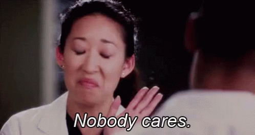 Nobody Cares - Grey'S Anatomy GIF - Cristina Yang Nobody Cares Greys Anatomy GIFs